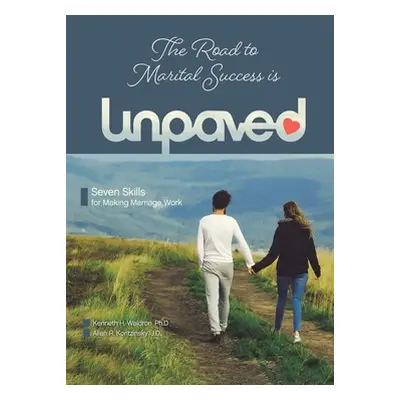 "The Road to Marital Success is Unpaved" - "" ("Waldron Ph. D. Kenneth H.")