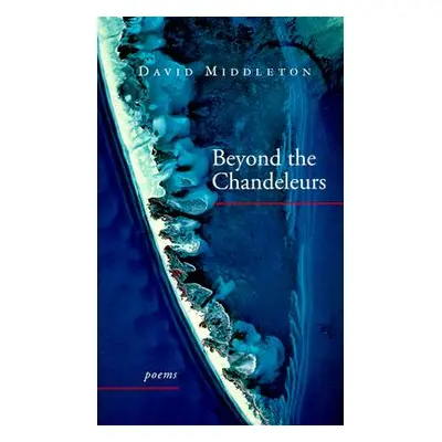 "Beyond the Chandeleurs: Poems" - "" ("Middleton David")