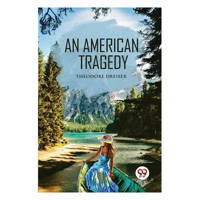 "An American Tragedy" - "" ("Dreiser Theodore")