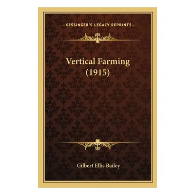 "Vertical Farming (1915)" - "" ("Bailey Gilbert Ellis")