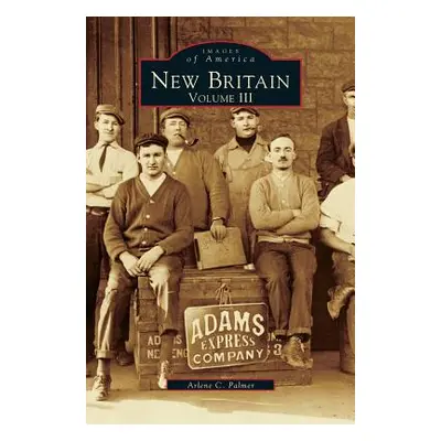 "New Britain, Volume 3" - "" ("Palmer Arlene C.")