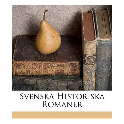 "Svenska Historiska Romaner" - "" ("Sparne Pehr")