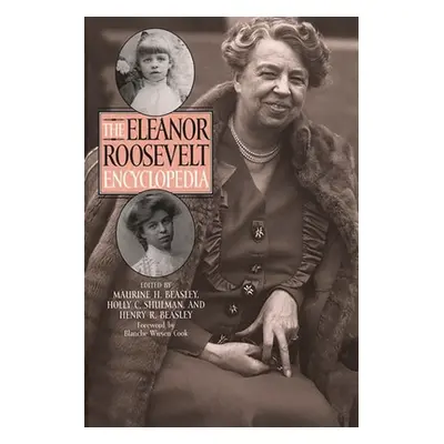 "The Eleanor Roosevelt Encyclopedia" - "" ("Beasley Maurine H.")