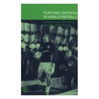 "Fear and Loathing in World Football" - "" ("Armstrong Gary")