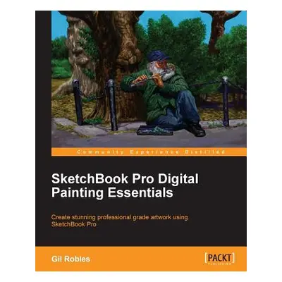 "Sketchbook Pro Digital Painting Essentials" - "" ("Robles Gil")