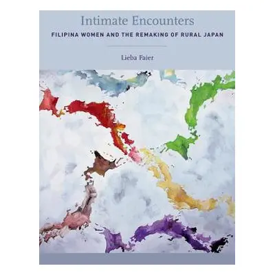 "Intimate Encounters: Filipina Women and the Remaking of Rural Japan" - "" ("Faier Lieba")