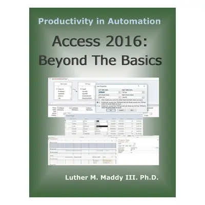 "Access 2016: Beyond the Basics" - "" ("Maddy III Luther M.")