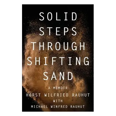 "Solid Steps Through Shifting Sand: Short Stories on a Long and Guided Trail of Tests and Wonder