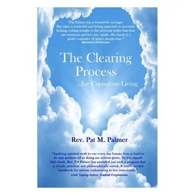 "The Clearing Process...for Conscious Living" - "" ("Palmer Pat M.")