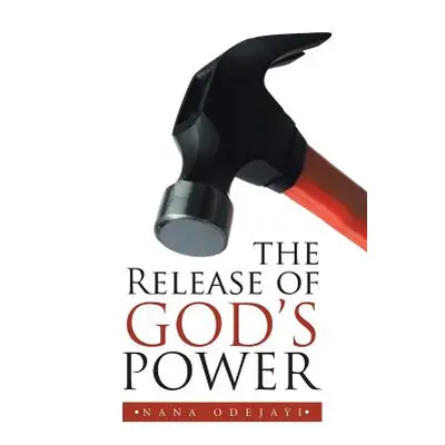 "The Release of God's Power" - "" ("Odejayi Nana")