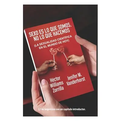 "Sexo es lo que somos, no lo que hacemos: La sexualidad cientfica en el mundo de hoy" - "" ("Van