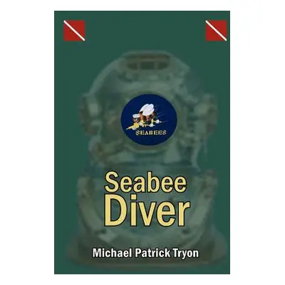 "Seabee Diver" - "" ("Tryon Michael Patrick")