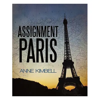 "Assignment Paris" - "" ("Kimbell Anne")