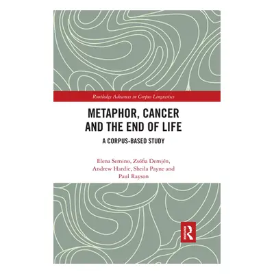 "Metaphor, Cancer and the End of Life: A Corpus-Based Study" - "" ("Semino Elena")