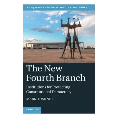 "The New Fourth Branch" - "" ("Tushnet Mark")