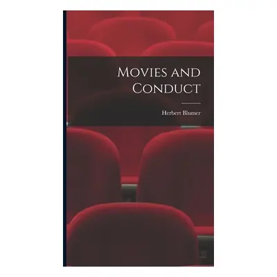 "Movies and Conduct" - "" ("Blumer Herbert")