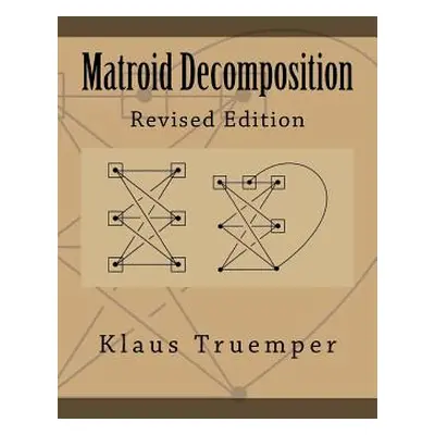 "Matroid Decomposition" - "" ("Truemper Klaus")