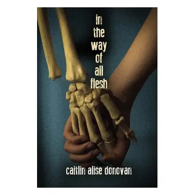 "In the Way of All Flesh" - "" ("Donovan Caitlin Alise")