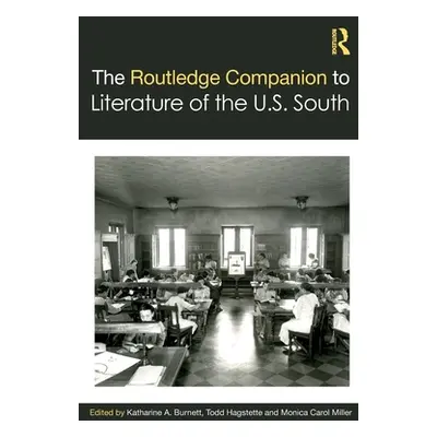 "The Routledge Companion to Literature of the U.S. South" - "" ("Burnett Katharine A.")