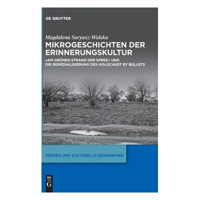 "Mikrogeschichten der Erinnerungskultur" - "" ("Saryusz-Wolska Magdalena")