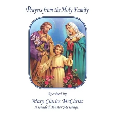 "Prayers from the Holy Family" - "" ("McChrist Mary Clarice")