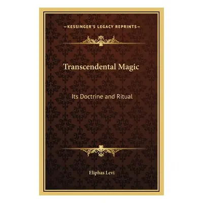 "Transcendental Magic: Its Doctrine and Ritual" - "" ("Levi Eliphas")