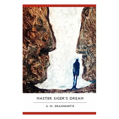 "Master Siger's Dream" - "" ("Deannuntis A. W.")