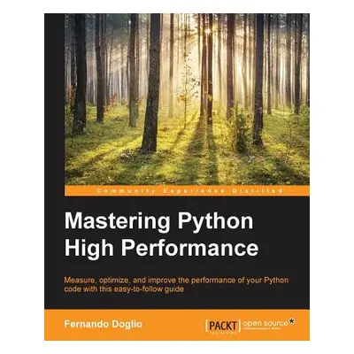 "Mastering Python High Performance" - "" ("Doglio Fernando")