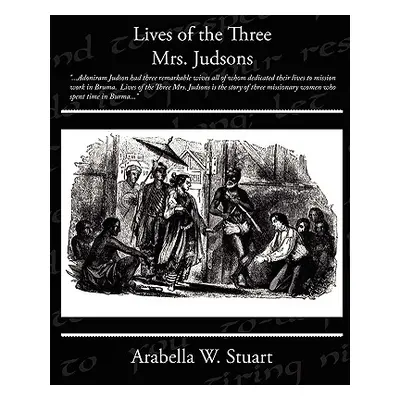 "Lives of the Three Mrs Judsons" - "" ("Stuart Arabella W.")