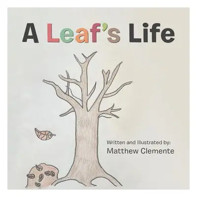 "A Leaf'S Life" - "" ("Clemente Matthew")