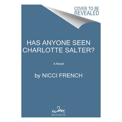 "Has Anyone Seen Charlotte Salter?" - "" ("French Nicci")