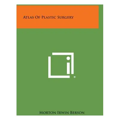 "Atlas of Plastic Surgery" - "" ("Berson Morton Irwin")