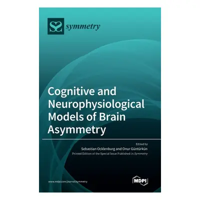 "Cognitive and Neurophysiological Models of Brain Asymmetry" - "" ("Ocklenburg Sebastian")