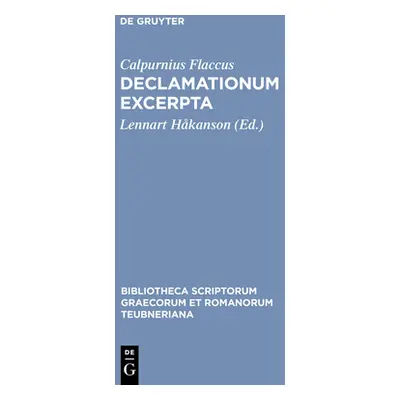 "Declamationum Excerpta" - "" ("Calpurnius Flaccus")