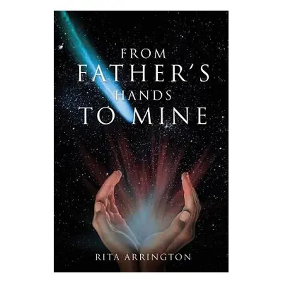 "From Father's Hands to Mine" - "" ("Arrington Rita")