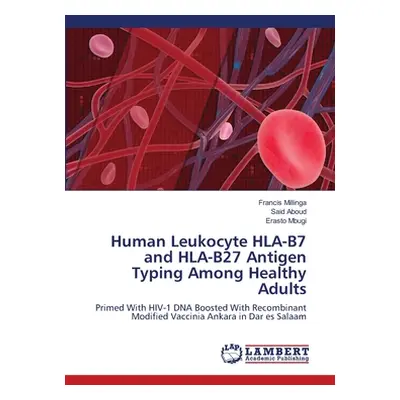 "Human Leukocyte HLA-B7 and HLA-B27 Antigen Typing Among Healthy Adults" - "" ("Millinga Francis