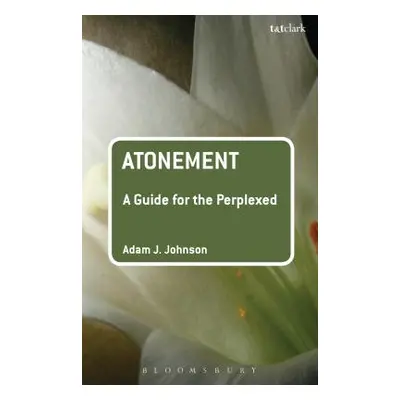 "Atonement: A Guide for the Perplexed" - "" ("Johnson Adam J.")