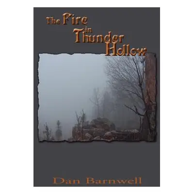 "The Fire in Thunder Hollow" - "" ("Barnwell Dan")