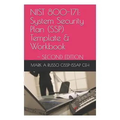 "Nist 800-171: System Security Plan (SSP) Template & Workbook: SECOND EDITION" - "" ("Russo Ciss