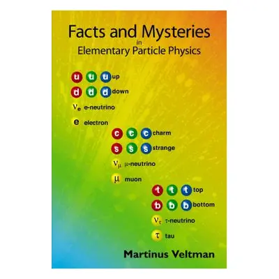 "Facts and Mysteries in Elementary Partic" - "" ("Veltman Martinus J. G.")