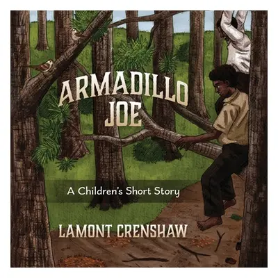 "Armadillo Joe: A Children's Short Story" - "" ("Crenshaw Lamont")