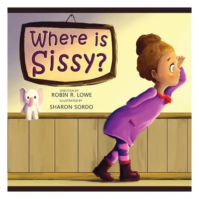 "Where is Sissy?" - "" ("Lowe Robin R.")