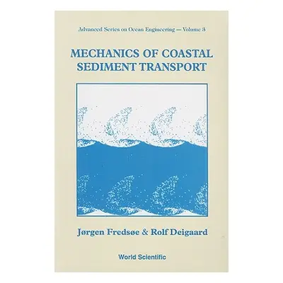 "Mechanics of Coastal Sediment Transport" - "" ("Fredsoe Jorgen")