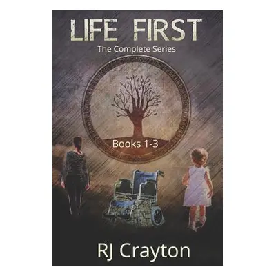 "Life First Series: Books 1-3" - "" ("Crayton Rj")