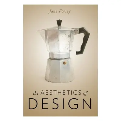 "Aesthetics of Design" - "" ("Forsey Jane")