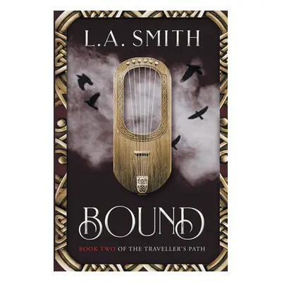 "Bound: Book Two of The Traveller's Path" - "" ("Smith L. a.")