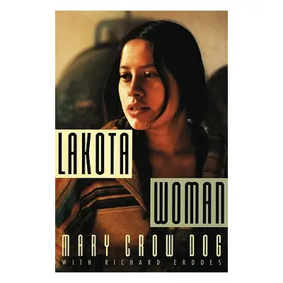 "Lakota Woman" - "" ("Crow Dog Mary")