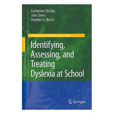 "Identifying, Assessing, and Treating Dyslexia at School" - "" ("Christo Catherine")