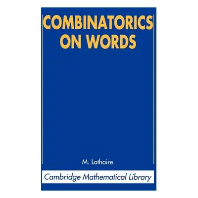 "Combinatorics on Words" - "" ("Lothaire M.")