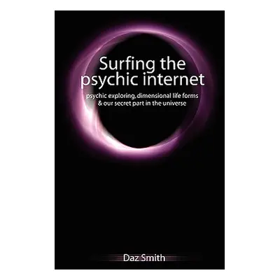 "Surfing the psychic internet" - "" ("Smith Daz")